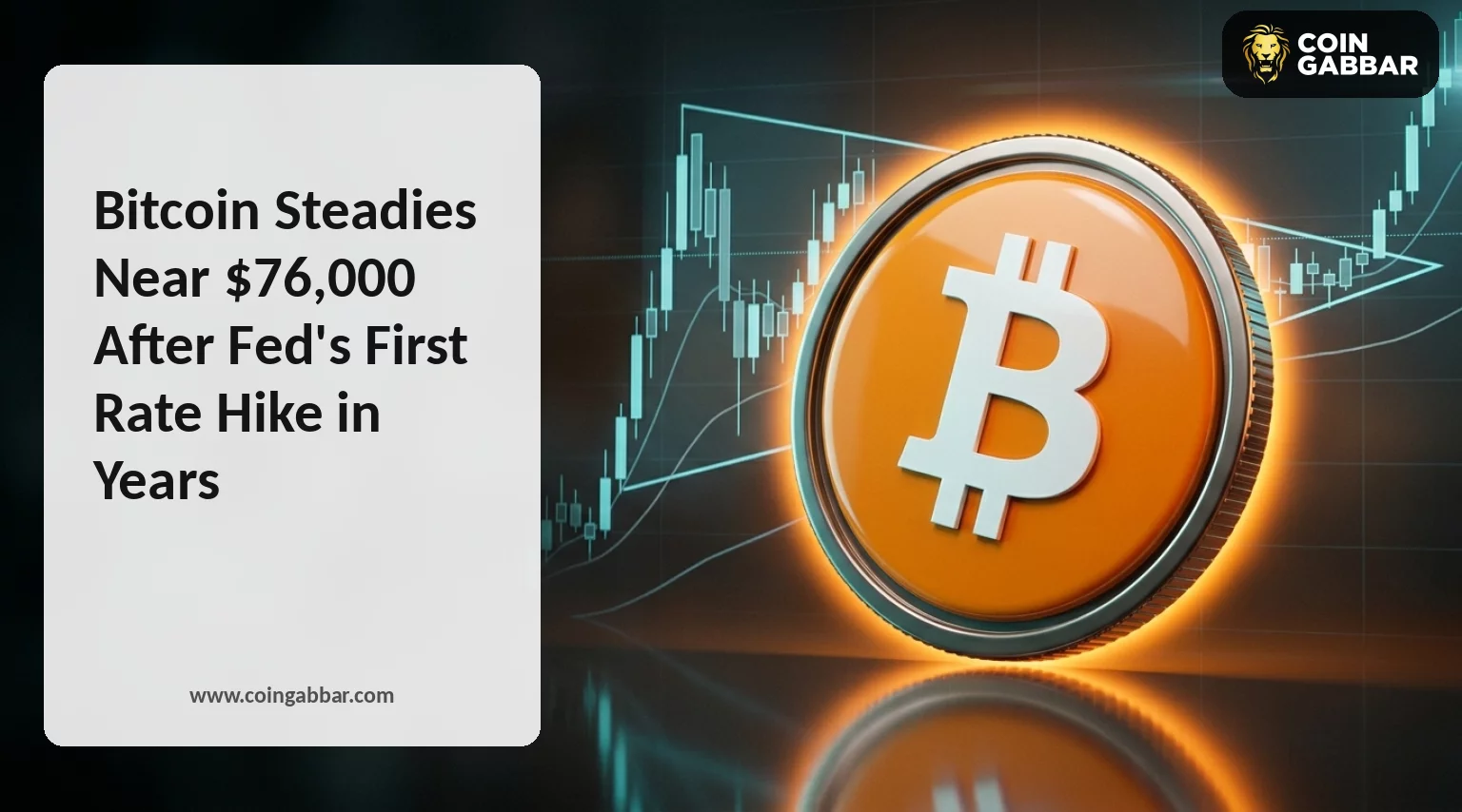 Bitcoin Steadies Near $76,000 After Fed's First Rate Hike in Years