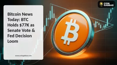 Bitcoin News Today: BTC Holds $77K as Senate Vote & Fed Decision Loom