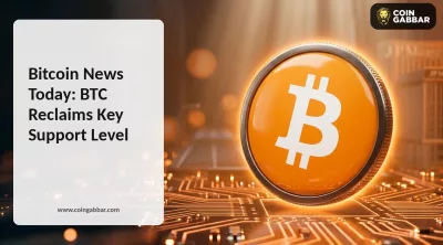 Bitcoin News Today: BTC Reclaims Key Support Level