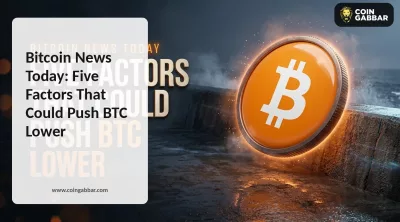 Bitcoin News Today: Five Factors That Could Push BTC Lower