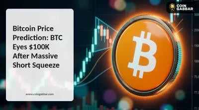 Bitcoin Price Prediction: BTC Eyes $100K After Massive Short Squeeze