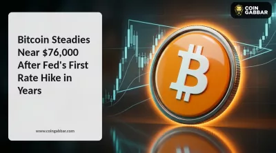 Bitcoin Steadies Near $76,000 After Fed's First Rate Hike in Years