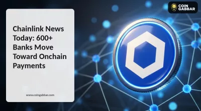 Chainlink News Today showing Global Pay Connect and 600+ banks