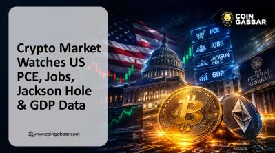 Crypto Market Watches US PCE, Jobs, Jackson Hole & GDP Data This Week