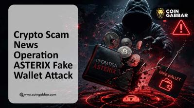 Crypto Scam news Operation ASTERIX fake wallet attack