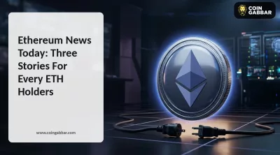Ethereum News Today: Three Stories For Every ETH Holders