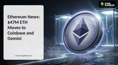 Ethereum News: $47M ETH Moves to Coinbase and Gemini