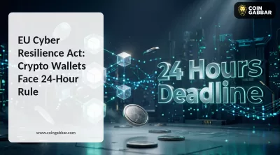 EU Cyber Resilience Act: Crypto Wallets Face 24-Hour Rule