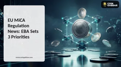 EU MiCA Regulation News: EBA Sets 3 Priorities