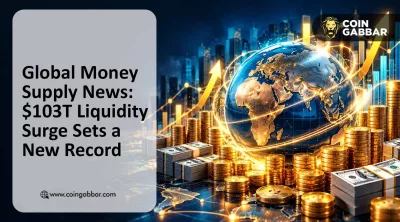 Global Money Supply News $103 Trillion M2 Record Liquidity Surge