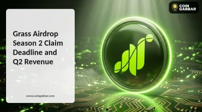 Grass Airdrop Season 2 Claim Deadline and Q2 Revenue