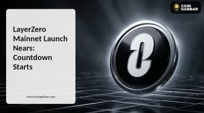 LayerZero Mainnet Launch Nears: Countdown Starts