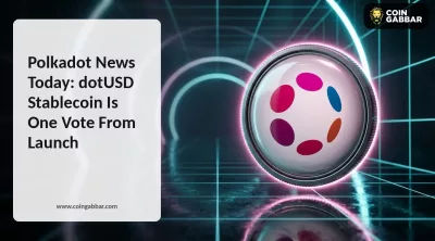 Polkadot News Today dotUSD Stablecoin Proposal Nears Approval