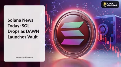 Solana News Today chart showing SOL price drop and DAWN Vault launch