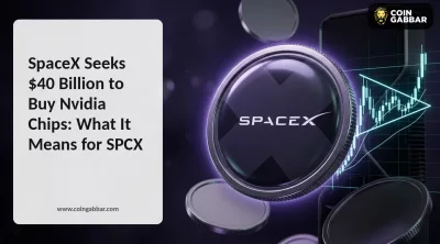 SpaceX Seeks $40 Billion to Buy Nvidia Chips: What It Means for SPCX