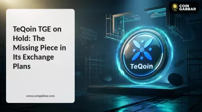 TeQoin TGE on Hold: The Missing Piece in Its Exchange Plans