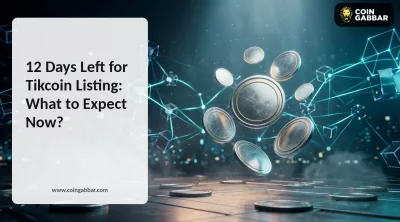 12 Days Left for Tikcoin Network Listing: What to Expect Now?