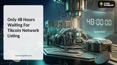 Only 48 Hours Waiting For Tikcoin Network Listing