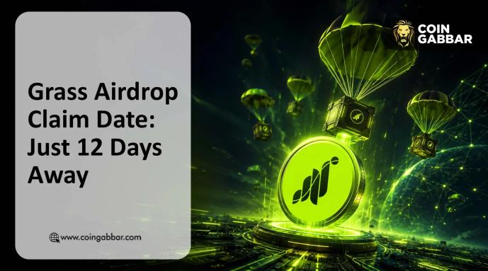 Grass Airdrop Claim Date 12 Days Away: Is $3M Reward Enough for Users?