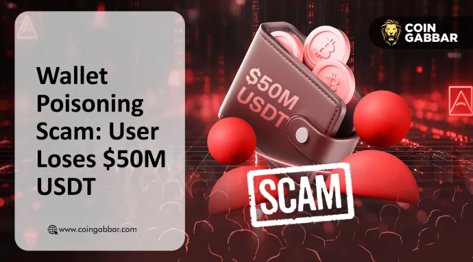 Wallet Address Poisoning Scam: User Loses $50M USDT