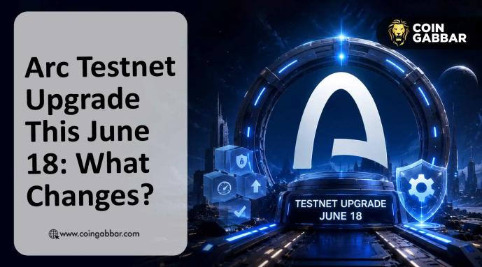 Arc Testnet Upgrade Confirmed, Deadline Set: Is Mainnet Launch Next?