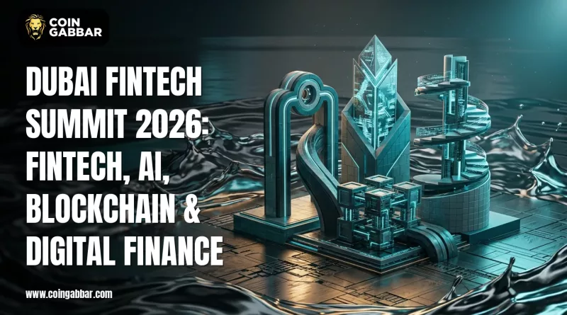 Dubai FinTech Summit 2026: FinTech, AI, Blockchain & Digital Finance