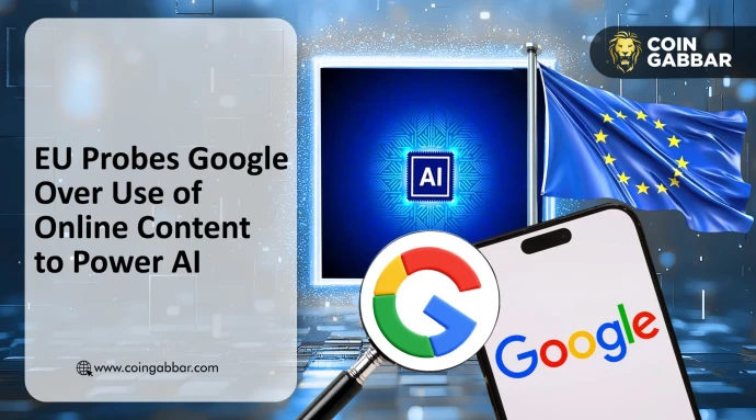 EU Investigates Google Over AI Content Use and Competition Rules