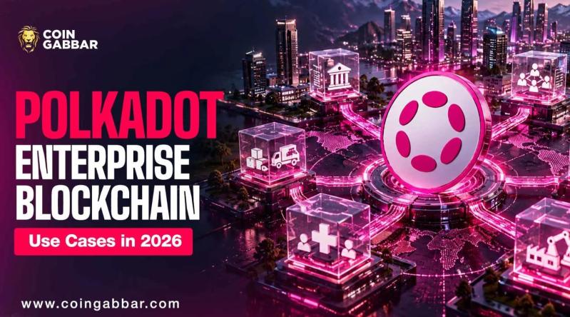 Polkadot Enterprise Blockchain Use Cases: Key Applications