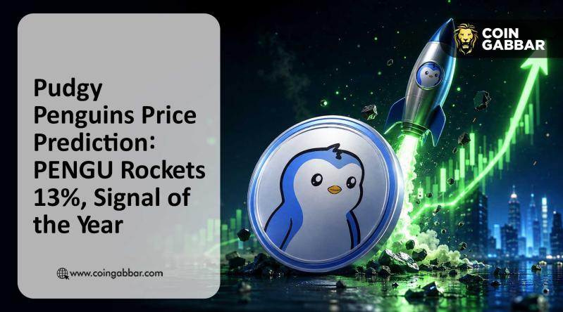 Pudgy Penguins Price Prediction: PENGU Rockets 13%, Signal of the Year