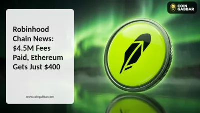 Robinhood Chain News $4.5M Fees vs Ethereum $400