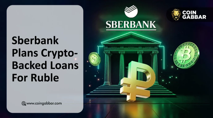 Sberbank Plans Crypto-Backed Loans For Ruble