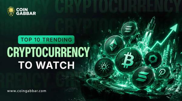 Top 10 Trending Cryptocurrency Today: Biggest Coins Making Noise
