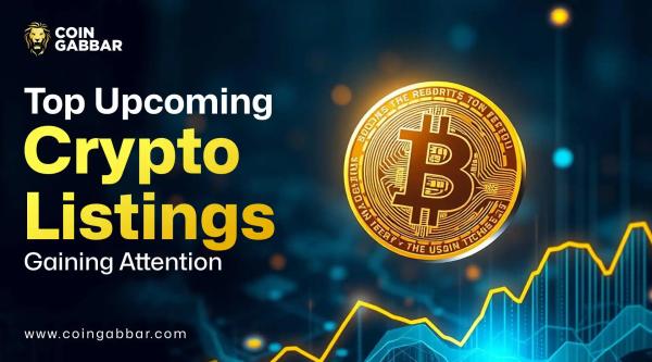 Top Upcoming Crypto Listings and What Investors Should Watch Next
