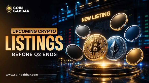 Upcoming Crypto Listings Before Q2 Ends: Top Tokens to Watch