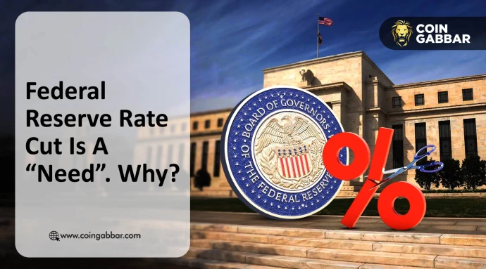 Federal Reserve Rate Cut Is A “Need”. Why?