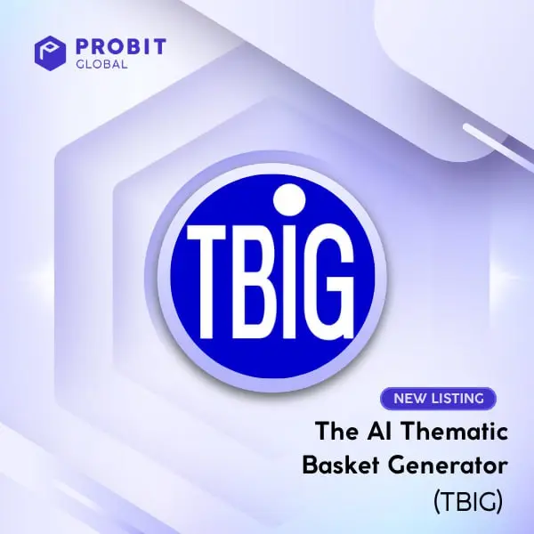ProBit Exchange Listing - Thematic Basket Generator ($TBIG)