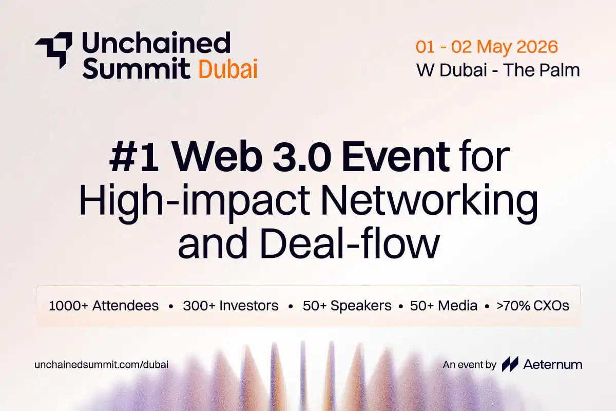 Unchained Summit Dubai 2026