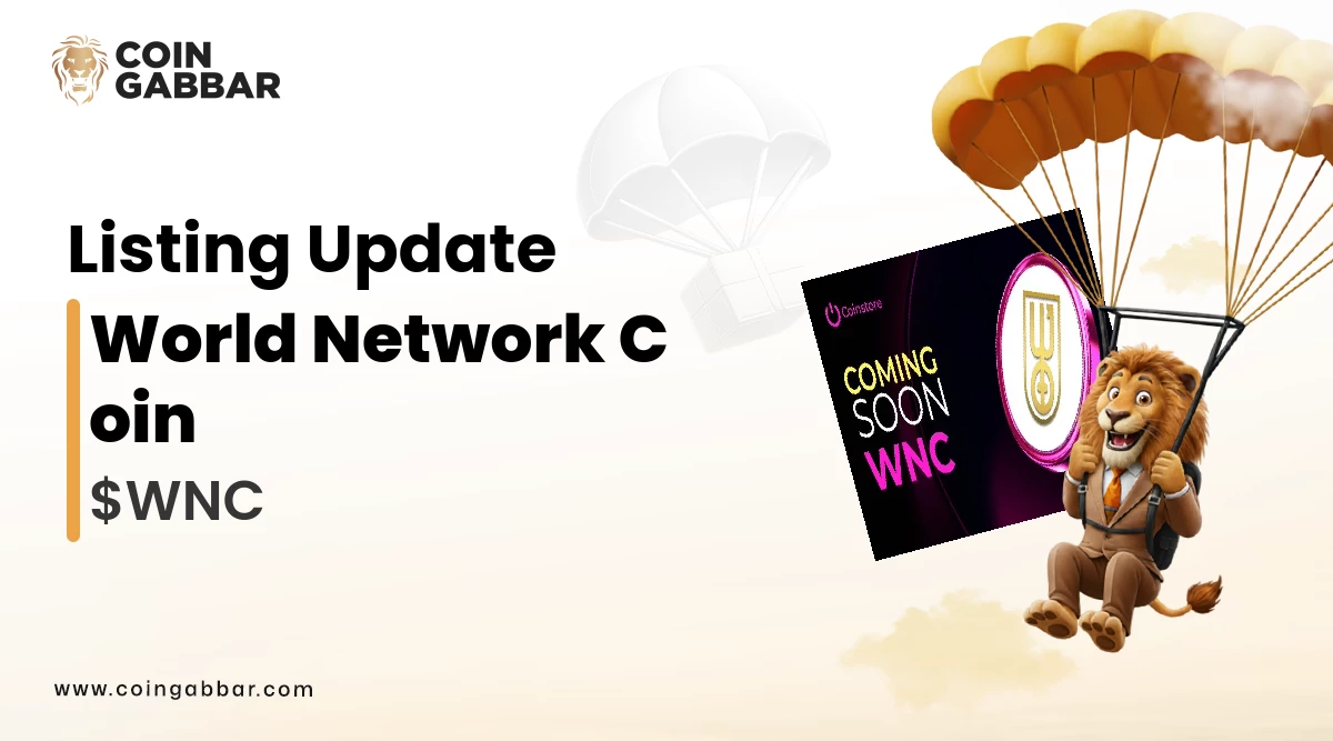 World Network Coin ($WNC) List on Coinstore Exchange