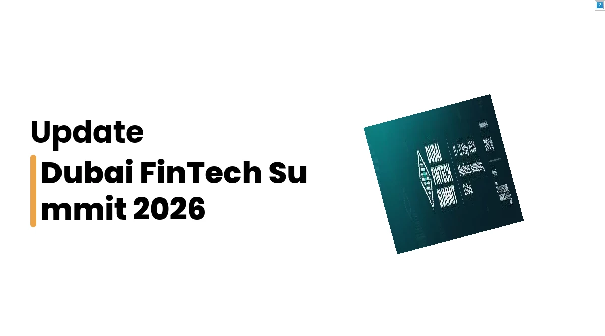 Dubai FinTech Summit 2026, Dubai World Trade Centre November Event