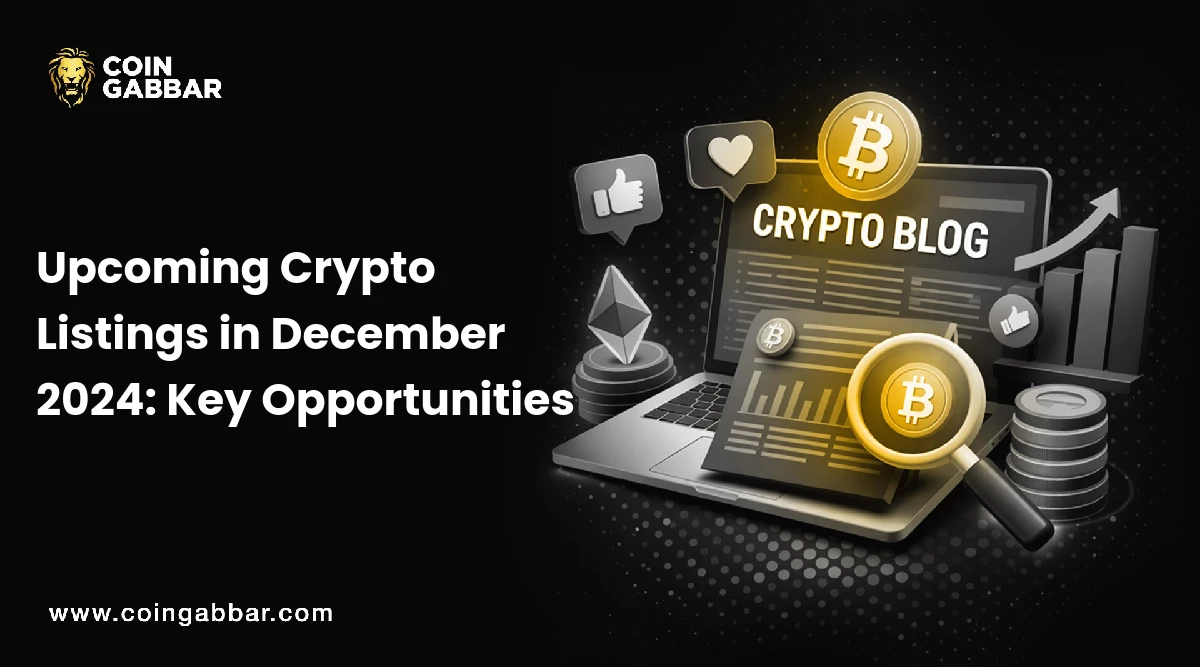 Upcoming Crypto Listings in December 2024: Key Opportunities