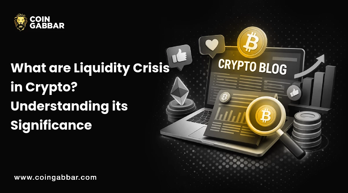 What are Liquidity Crisis in Crypto? Understanding its Significance