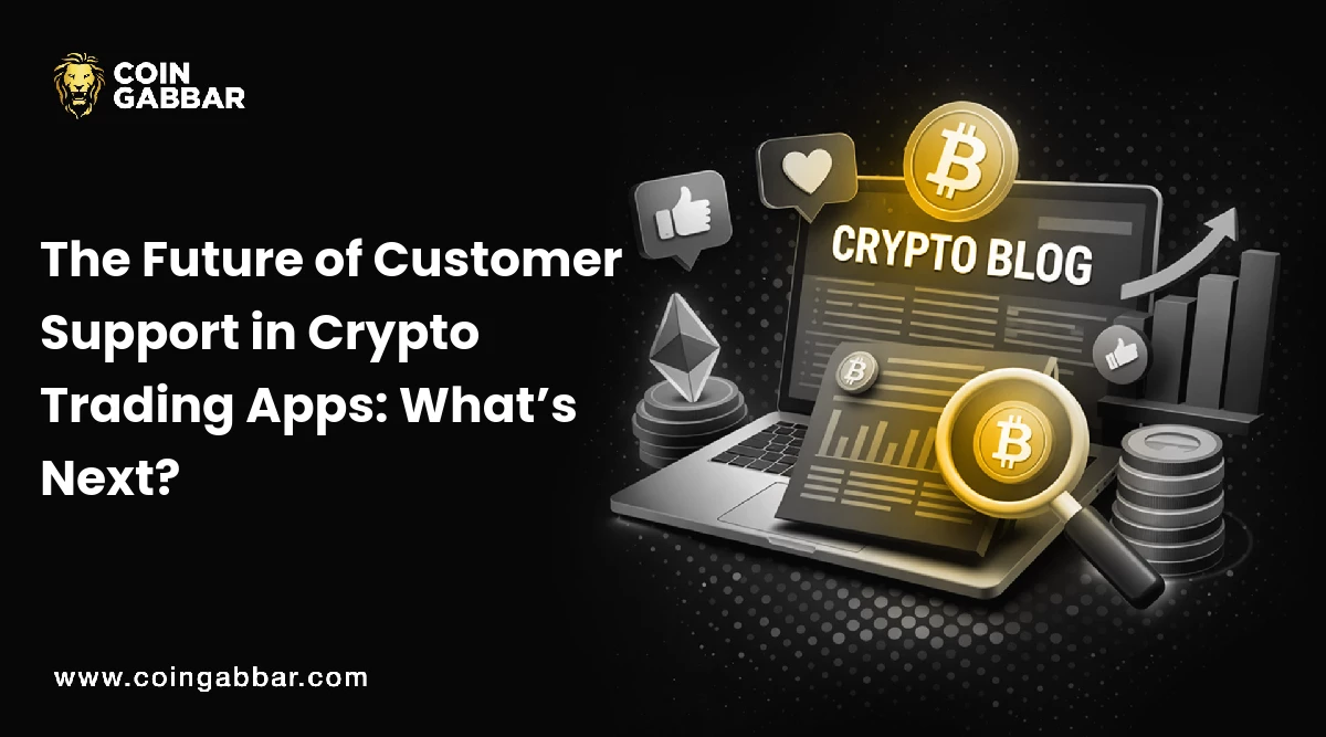 The Future of Customer Support in Crypto Trading Apps: What’s Next?
