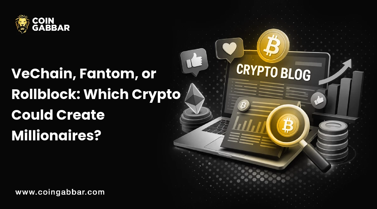 VeChain, Fantom, or Rollblock: Which Crypto Could Create Millionaires?