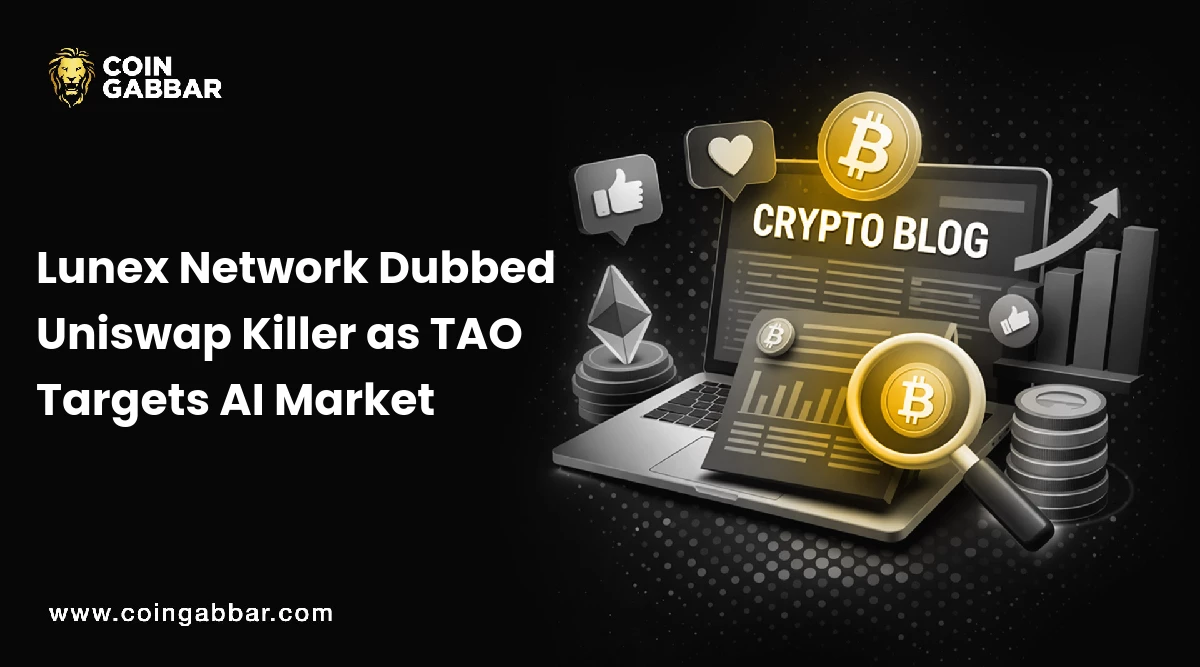 Lunex Network Dubbed Uniswap Killer as TAO Targets AI Market