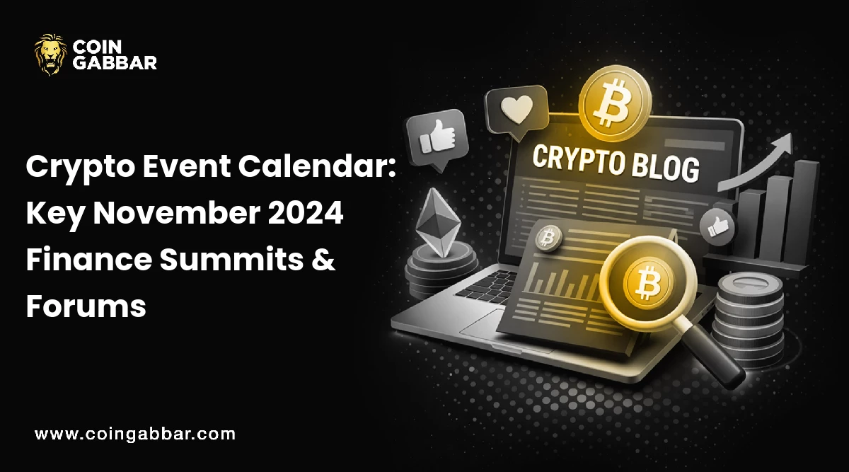 Crypto Event Calendar: Key November 2024 Finance Summits & Forums