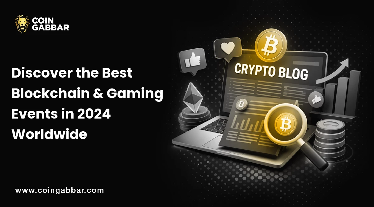 Discover the Best Blockchain & Gaming Events in 2024 Worldwide