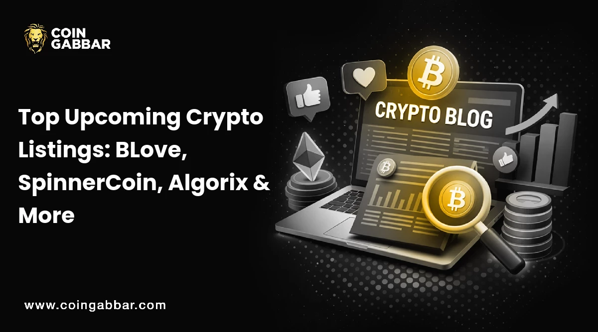 Top Upcoming Crypto Listings: BLove, SpinnerCoin, Algorix & More