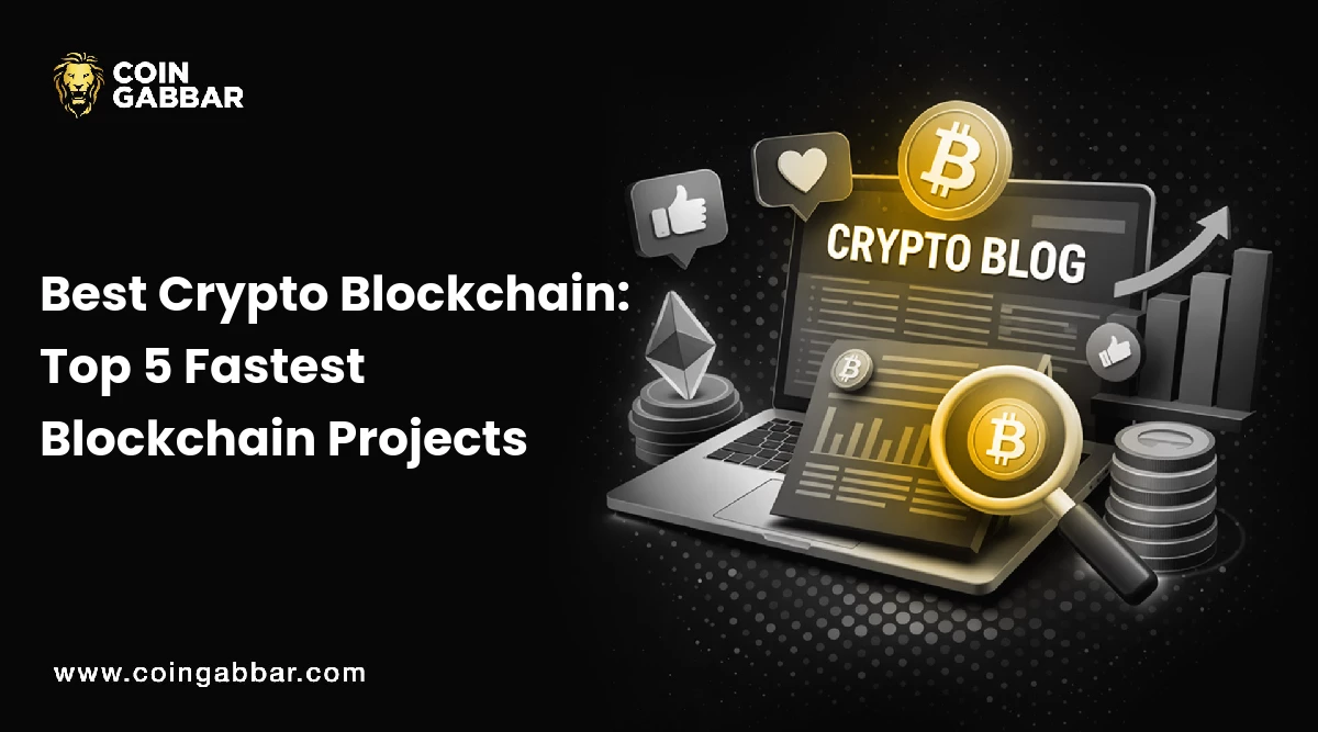 Best Crypto Blockchain: Top 5 Fastest Blockchain Projects