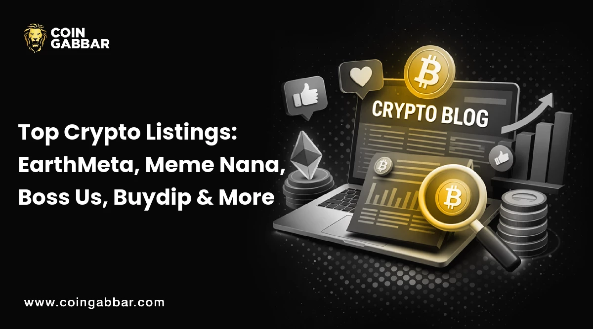 Top Crypto Listings: EarthMeta, Meme Nana, Boss Us, Buydip & More