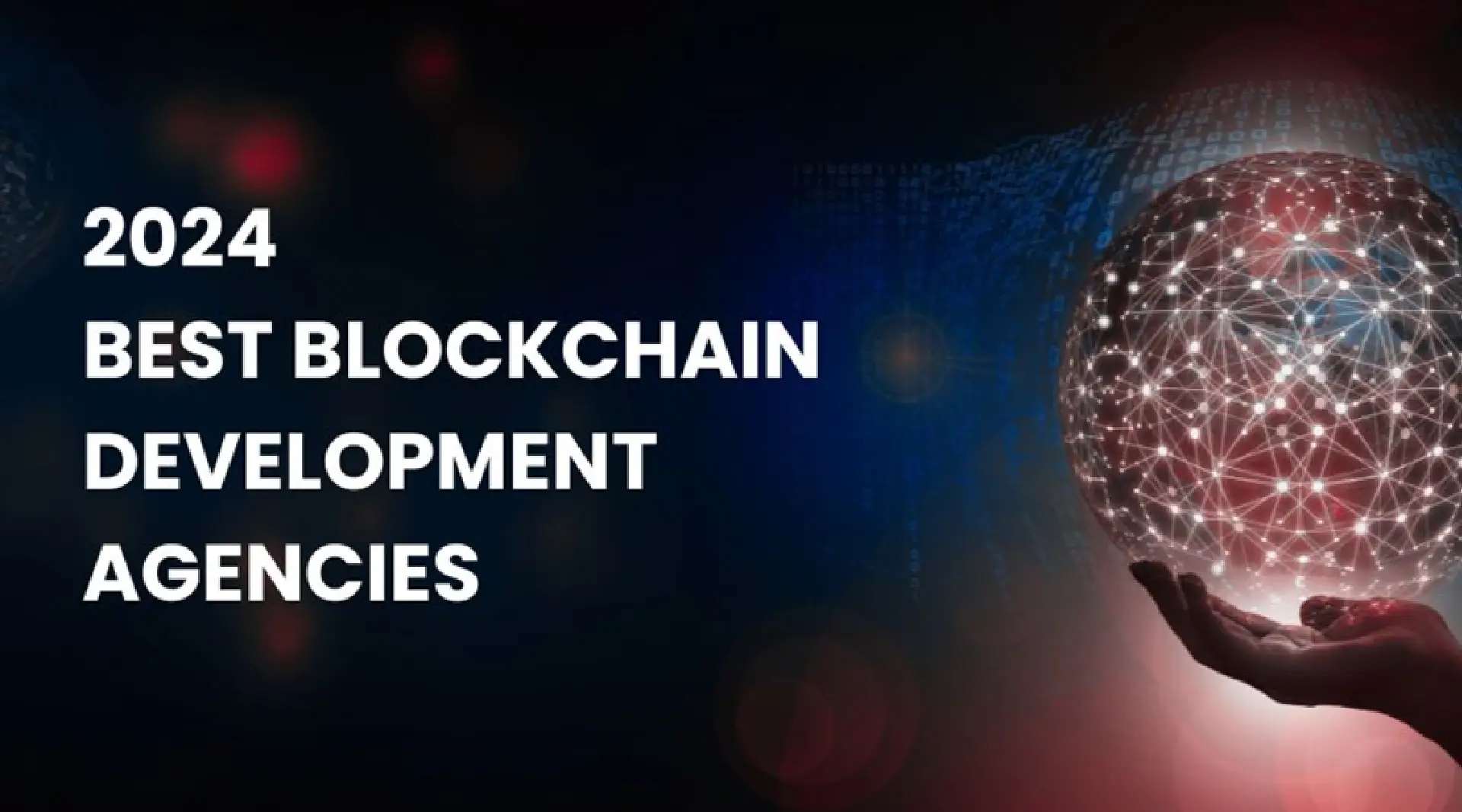 Top Blockchain Development Agencies to Watch in 2024 Revealed